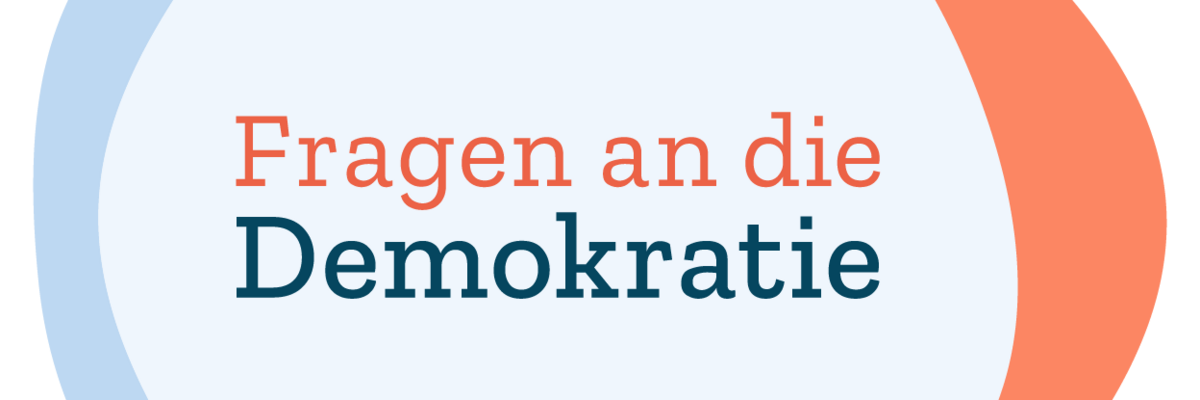 Schriftzug "Fragen an die Demokratie"