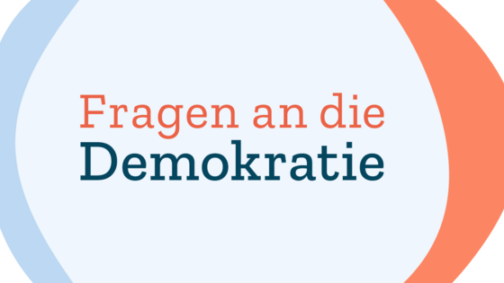 Schriftzug "Fragen an die Demokratie"