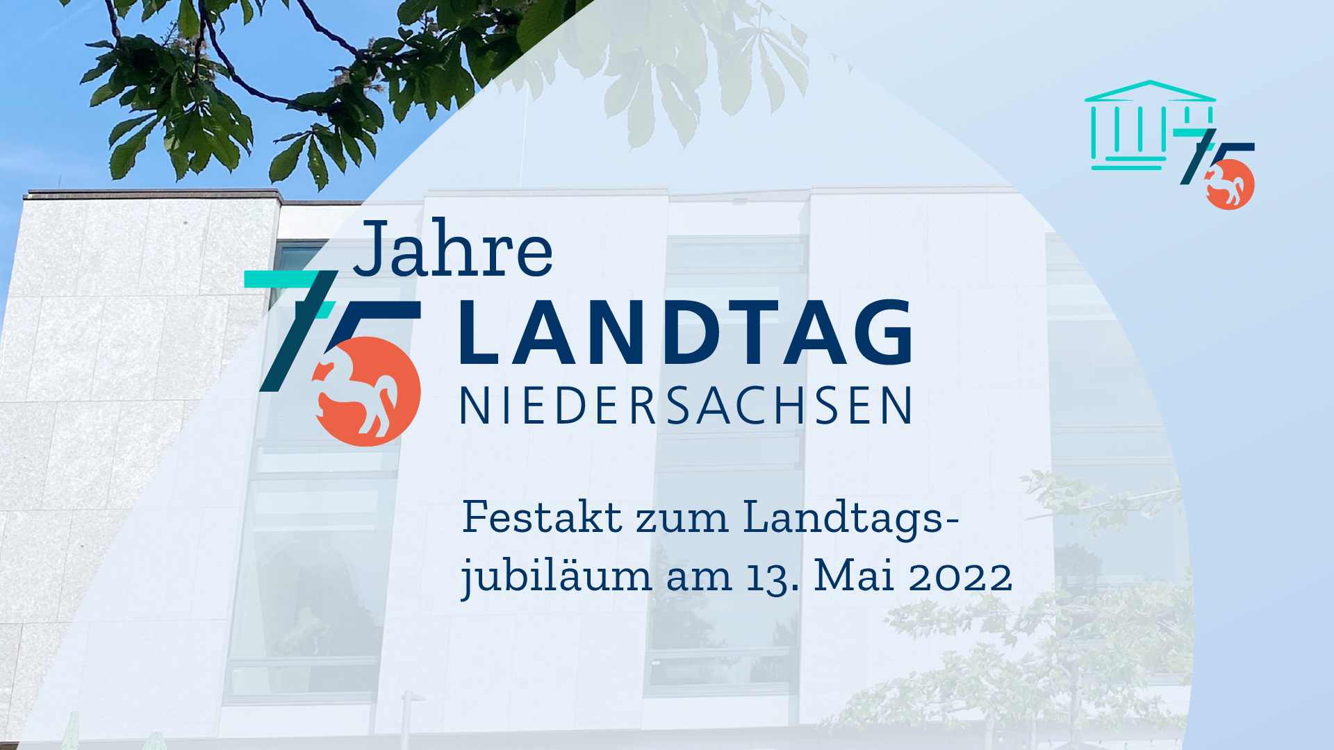 Titelbild mit Text: 75 Jahre Niedersächsischer Landtag – Festakt am 13. Mai 2022